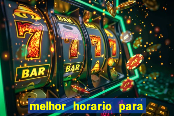 melhor horario para jogar bet7k